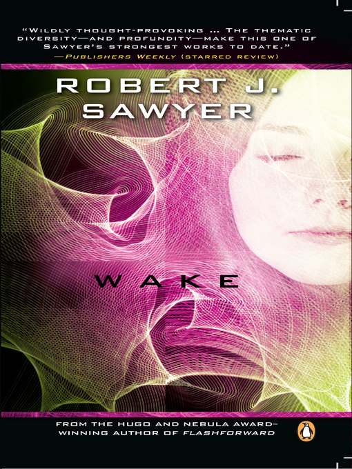 Title details for Wake by Robert J Sawyer - Available